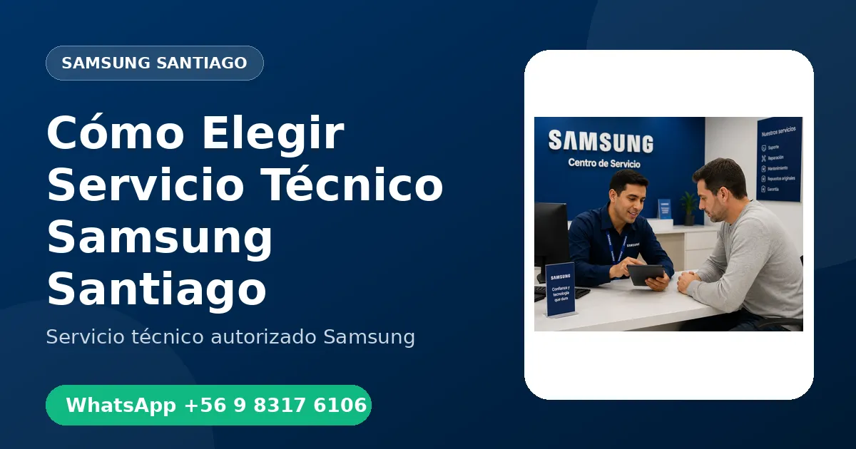 Cómo Elegir un Buen Servicio Técnico Samsung en Santiago