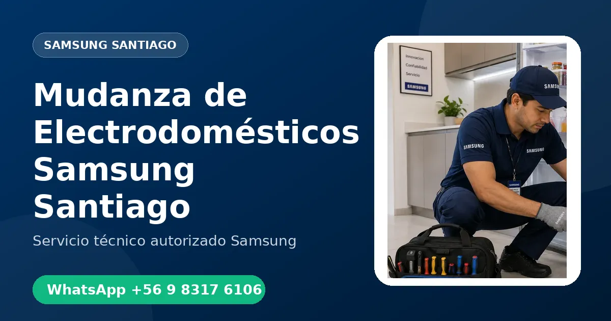 Desinstalación y Mudanza de Electrodomésticos Samsung en Santiago