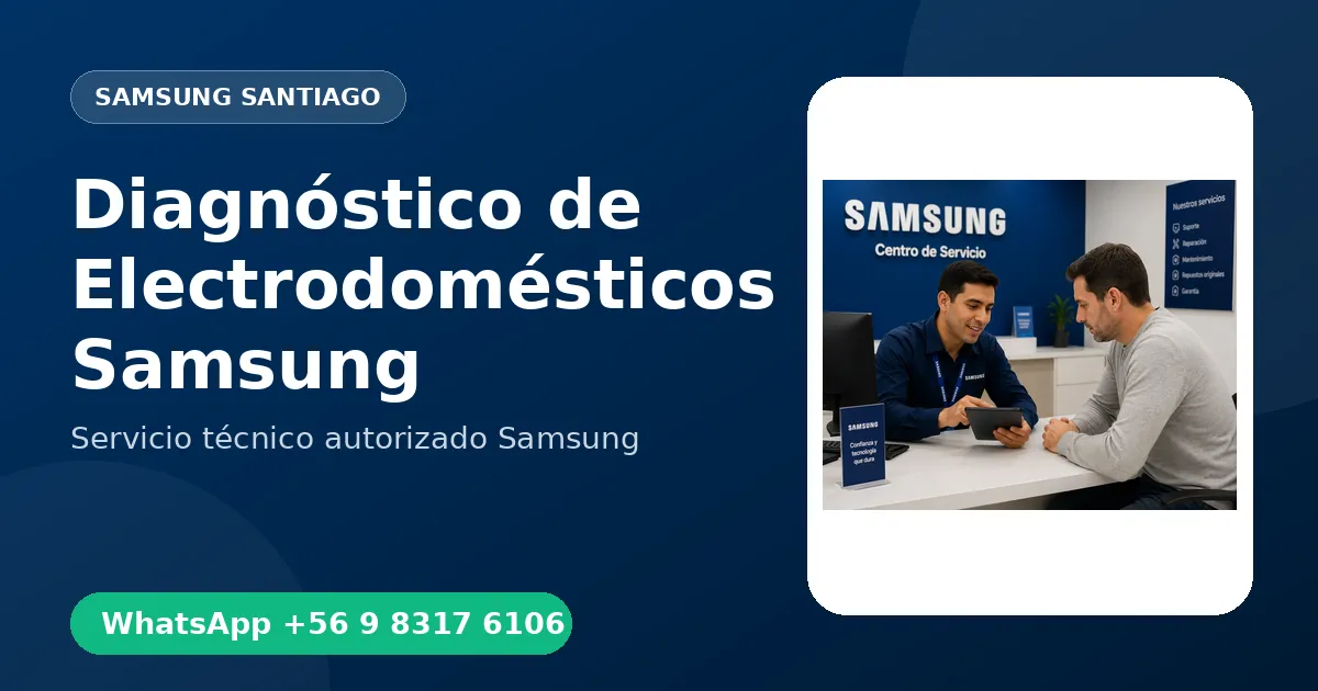 Diagnóstico de Electrodomésticos Samsung en Santiago