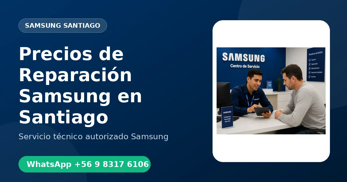 Precios de Reparación Samsung en Santiago: Qué Determina el Costo