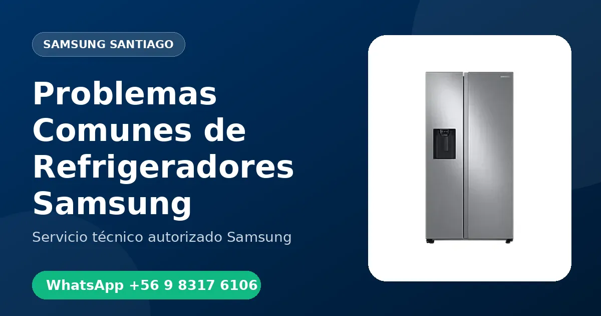 Problemas Comunes de Refrigeradores Samsung en Santiago