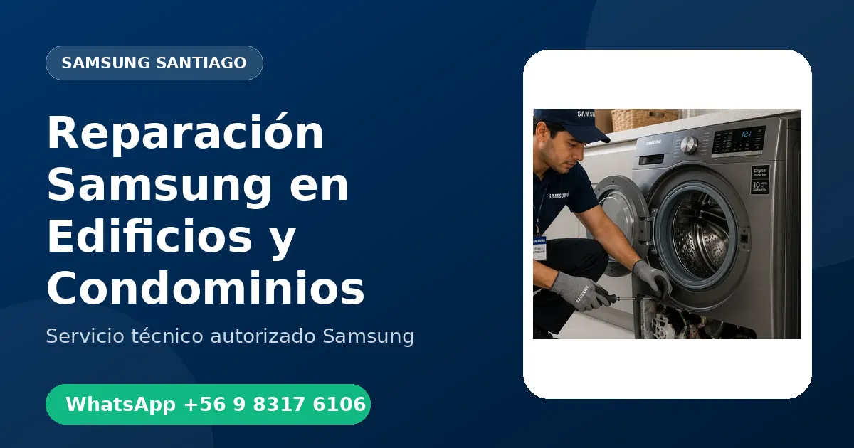 Reparación Samsung en Edificios y Condominios de Santiago