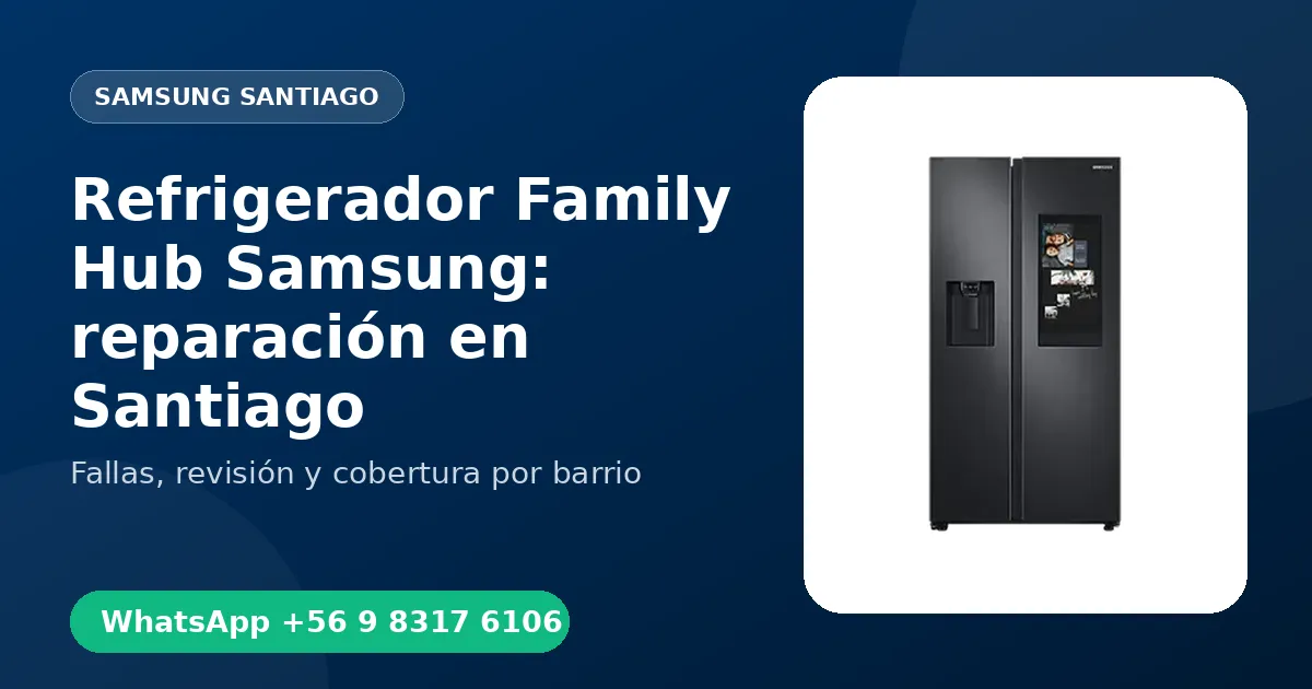 Refrigerador Family Hub Samsung: reparación en Santiago