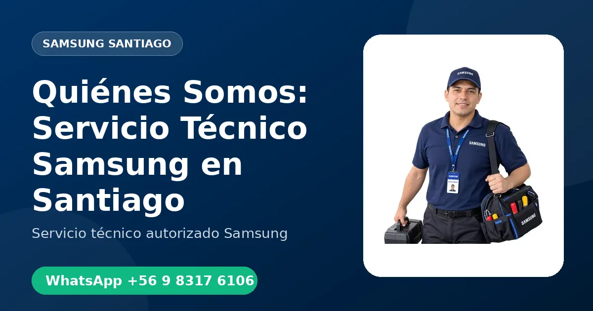 Quiénes Somos: Servicio Técnico Samsung en Santiago