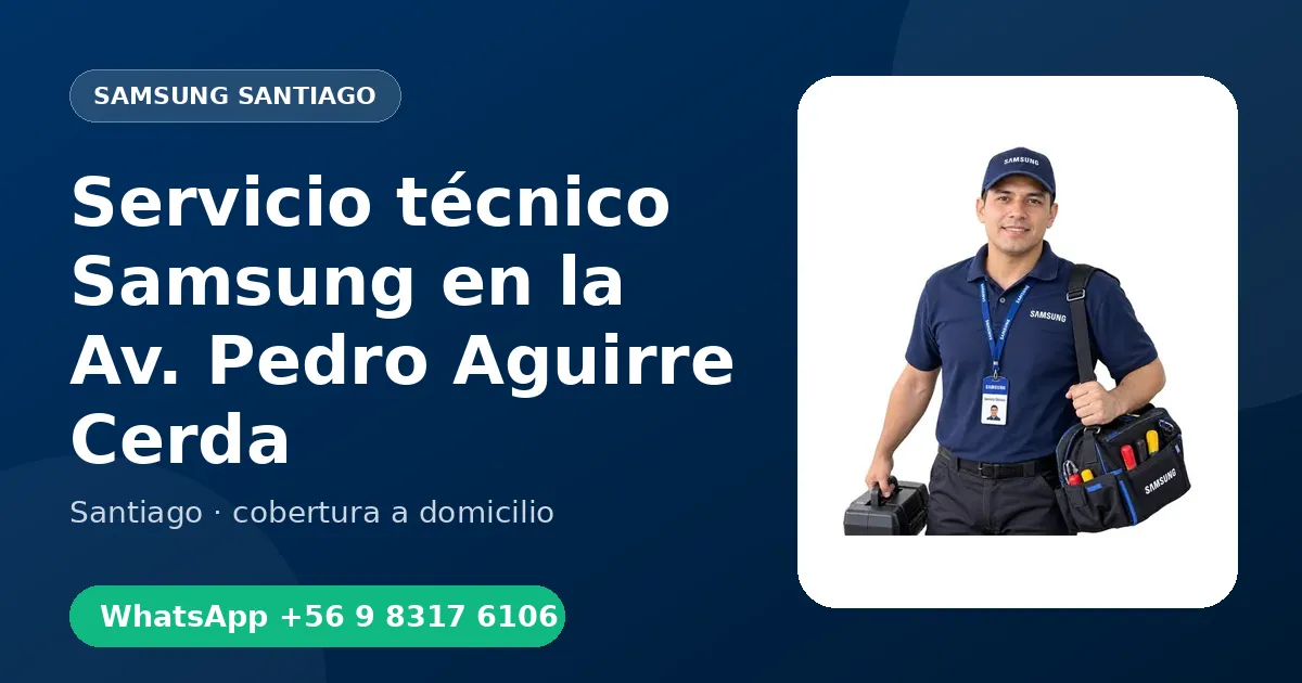 Técnico a domicilio Samsung en la Av. Pedro Aguirre Cerda