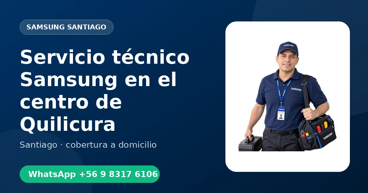 Técnico a domicilio Samsung en el centro de Quilicura